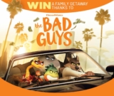 The Bad Guys Competition: Win a Family Getaway valued at $4,560 at 10play.com.au