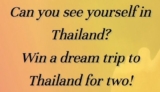 Amazing Thailand Competition: Win 1 of 2 dream trips to Thailand