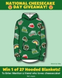 Win 1 of 27 Cheesecake Shop Hooded Blankets