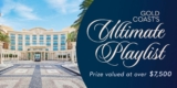 Gold Coast’s Ultimate Playlist competition: Win a luxurious staycation at Palazzo Versace valued at over $7500