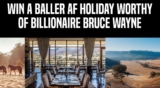 Grill’d Batman Competition: Win a Holiday Worthy of Bruce Wayne valued at $15,000