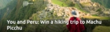 Intrepid Travel Peru Competition: Win a hiking trip to Machu Picchu