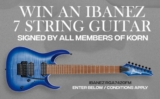 JB Hi-Fi Korn Competition: Win an Ibanez RGA7420FM 7 string guitar signed by all members of Korn
