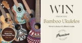 Mannys Competition: Win 1 of 5 Bamboo Ukuleles