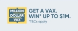 Million Dollar Vax Vaccine Lottery: Win up to $1,000,000 at milliondollarvax.com