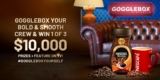 Gogglebox Nescafé Competition: Win 1 of 3 $10,000 prizes and more