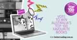 Better Reading Top 100 books Competition: Win Australia’s Top 100 Books