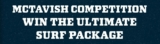 Yeti McTavish competition: Win a McTavish Surf Prize Packvalued at over $3000