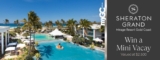 Win a mini Vacation at Sheraton Grand Mirage Resort