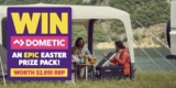 Dometic Easter Competition: Win an epic Easter prize pack worth $2,891