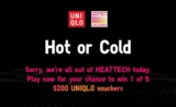 UNIQLO Heattech Hot or Cold Promotion: Win 1 of 10,000 Heattech Thermals at uniqlo-heattech.com.au