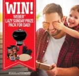 Weber Father’s Day Competition: Win the ultimate Lazy Sunday Prize Pack worth over $900