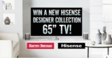 Today Show Hisense Competition: Win 1 of 30 Hisense 65″ Designer Collection 4K UHD Smart TVs